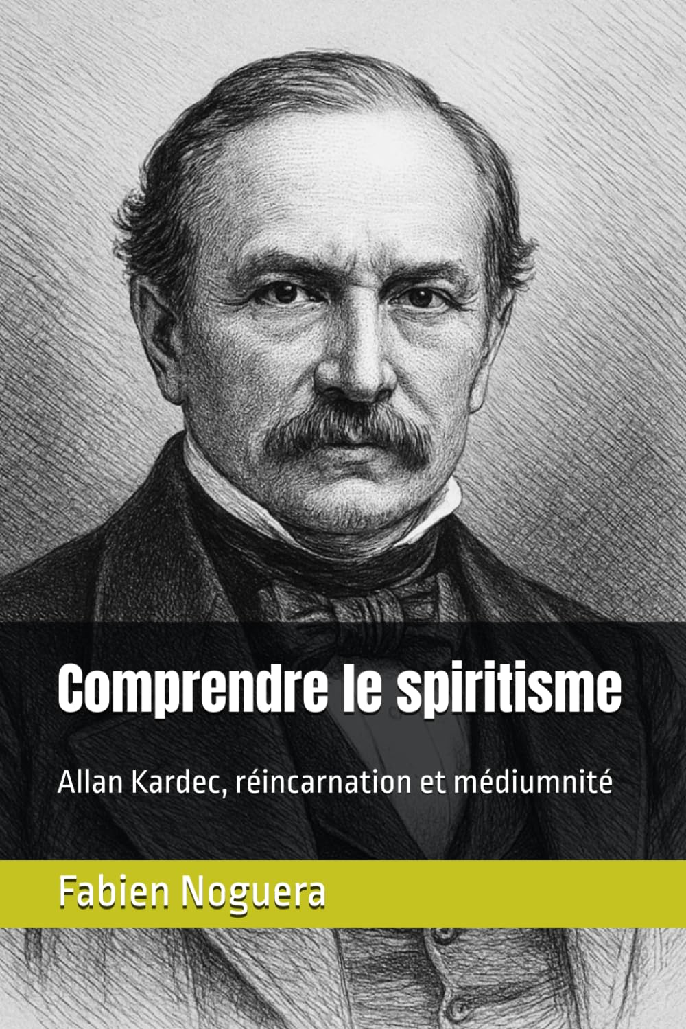 Comprendre le spiritisme: Allan Kardec, réincarnation et médiumnité