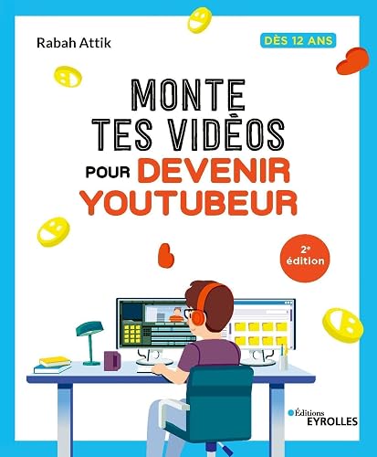 Monte tes vidéos pour devenir youtubeur: Dès 12 ans