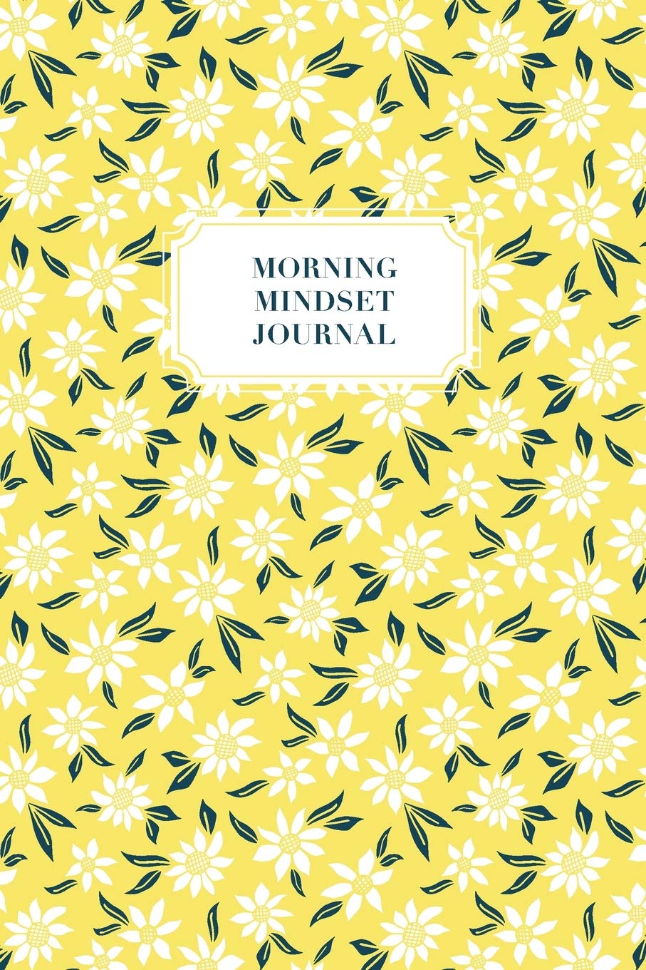 Morning Mindset Journal: Prompted Journal Template Pages to Fill in Daily and Start the Day Right