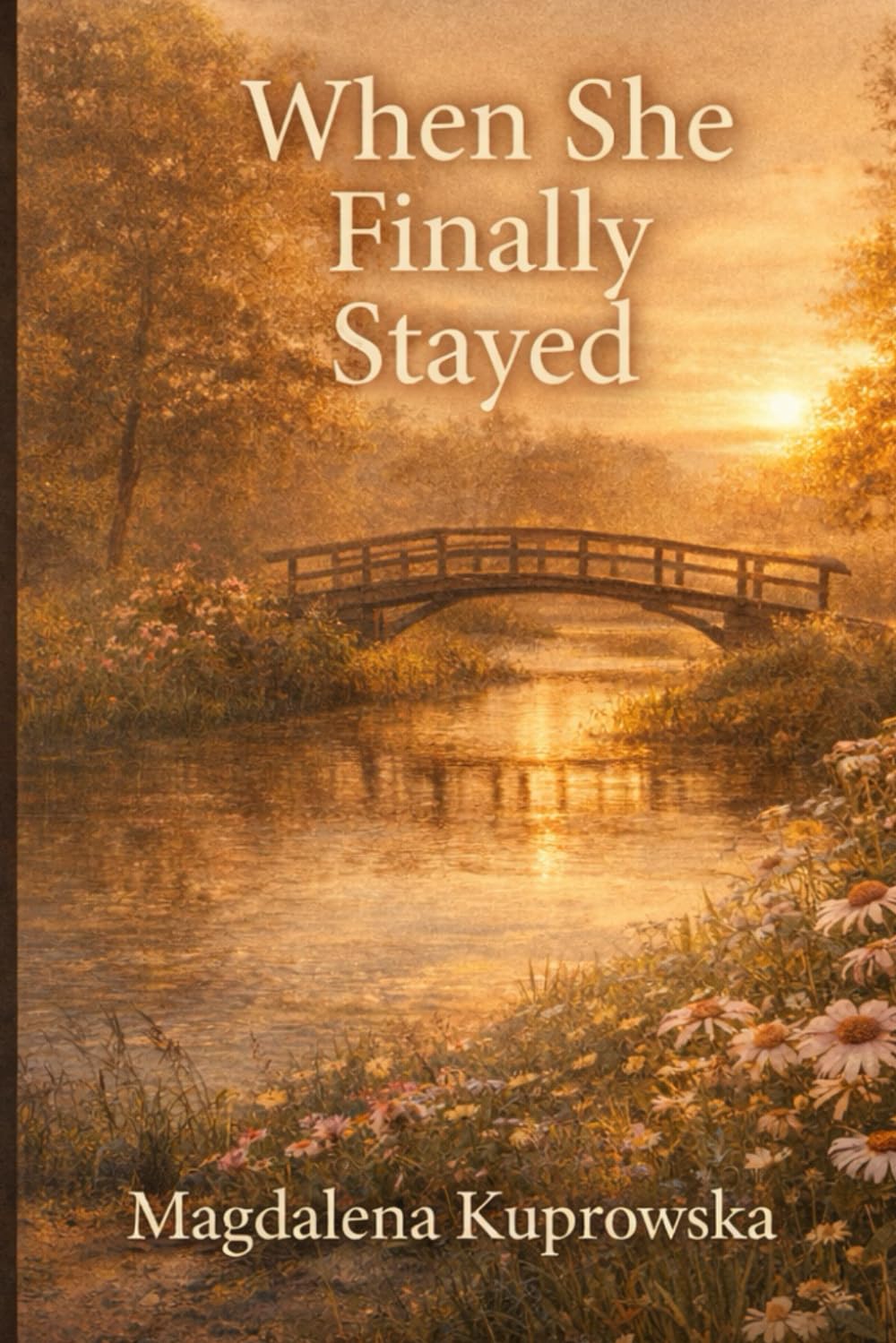 She Came Back at Forty‑Eight: A Small‑Town Second Chance Romance About Love, Legacy, and Starting Over (Harrington Falls Series)
