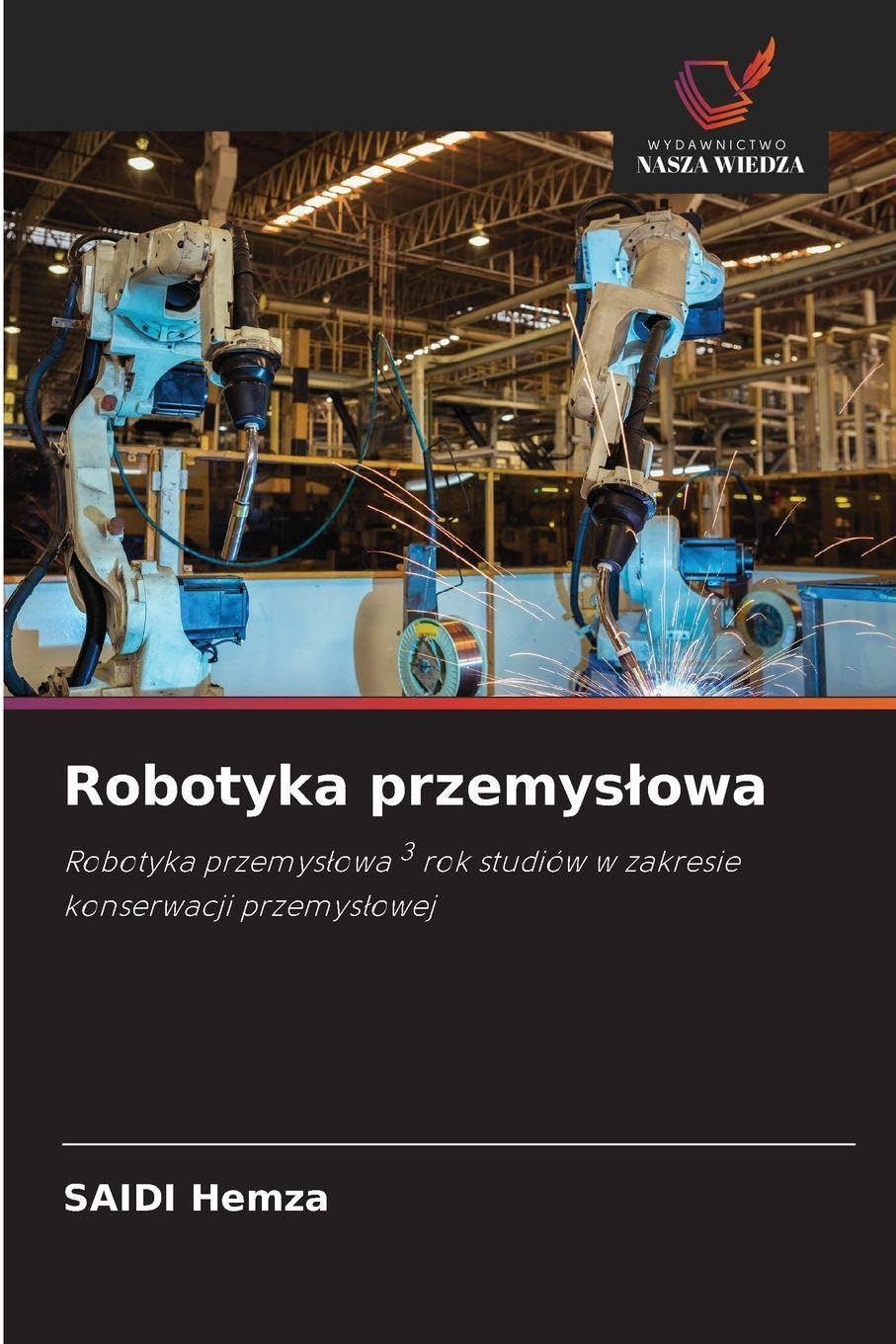 Robotyka przemys¿owa: Robotyka przemys¿owa 3 rok studiów w zakresie konserwacji przemys¿owej