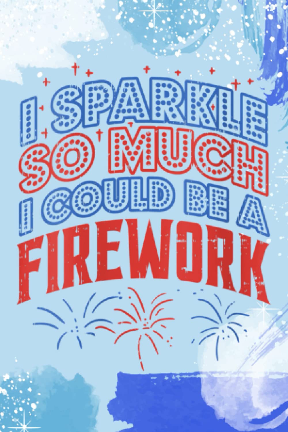 Hourly Study Planner - Womens I Sparkle So Much Could Be Firework Funny 4th Of July Women
