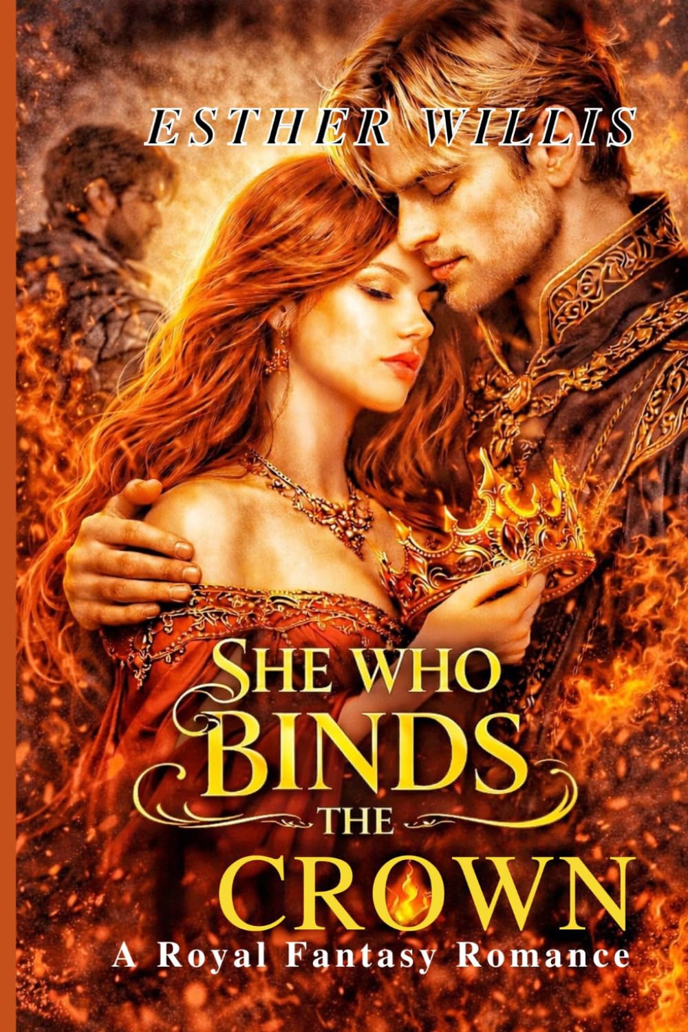 SHE WHO BINDS THE CROWN: A Royal Fantasy Romance (CROWN AND DESIRE SERIES)