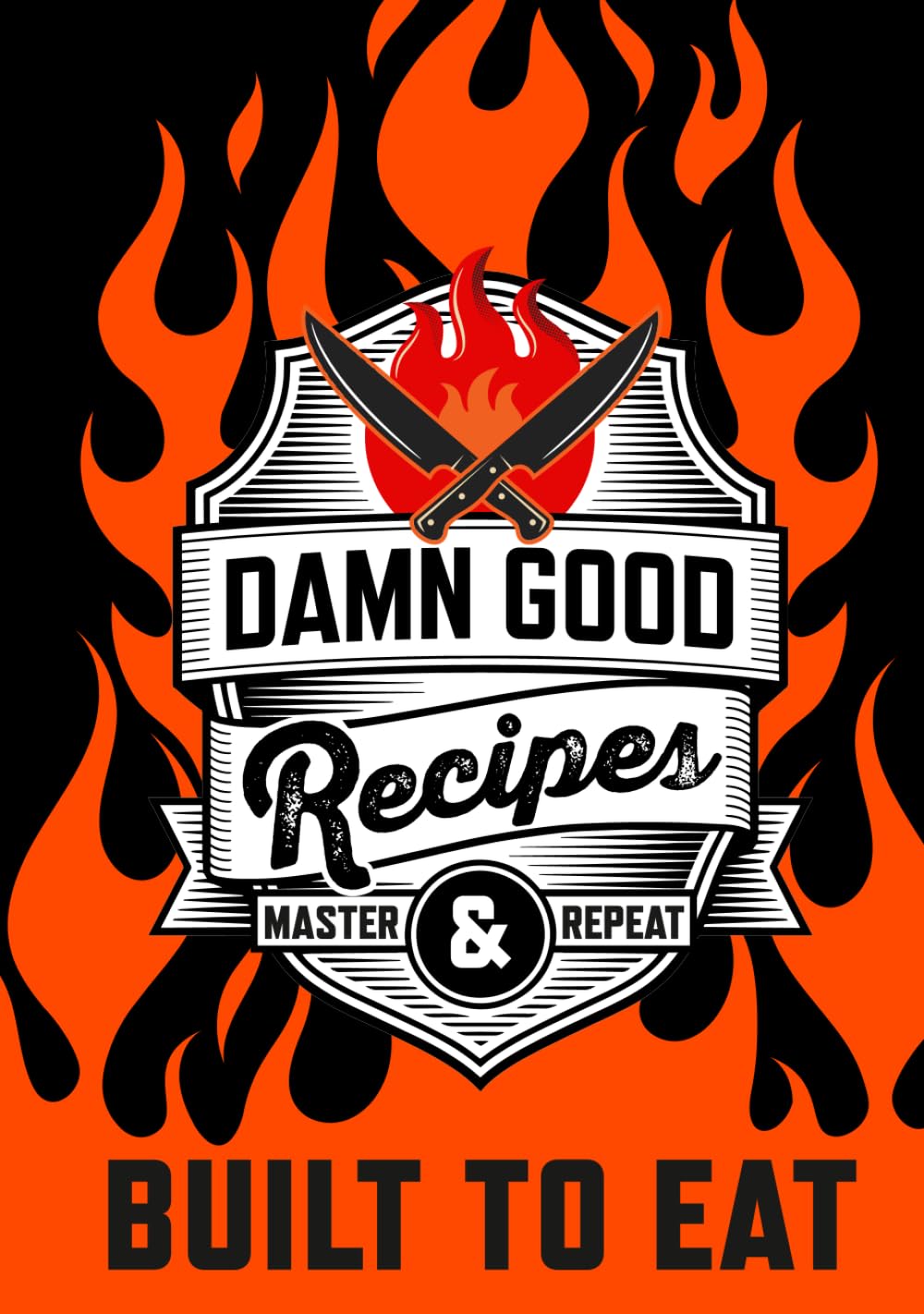 Damn Good Recipes — Built to Eat: Recipe Journal