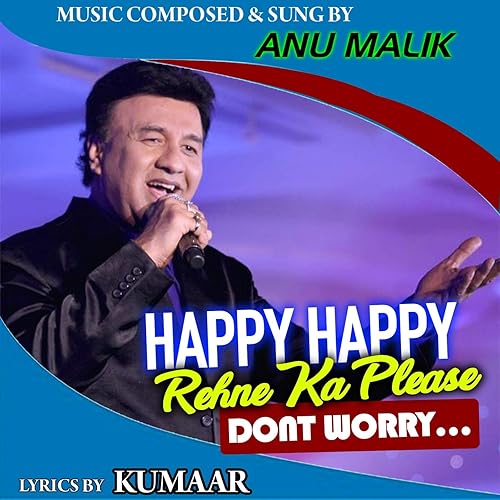 Amazon Com Happy Happy Rehne Ka Please Don T Worry Anu Malik Mp3 Downloads