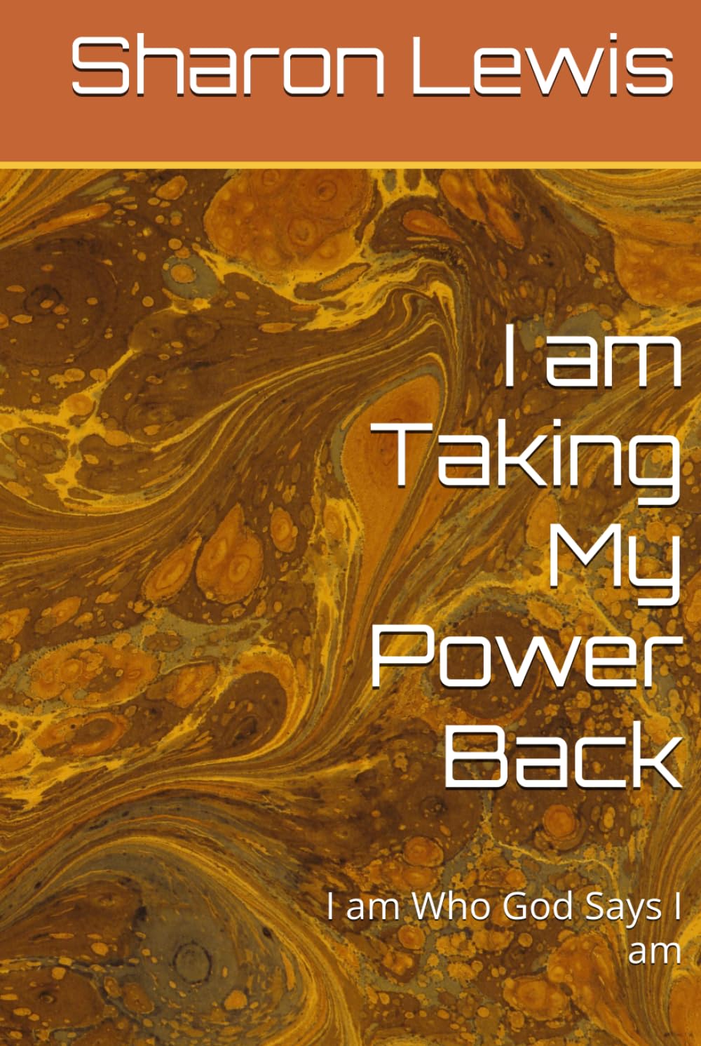 I am Taking My Power Back: I am Who God Says I am