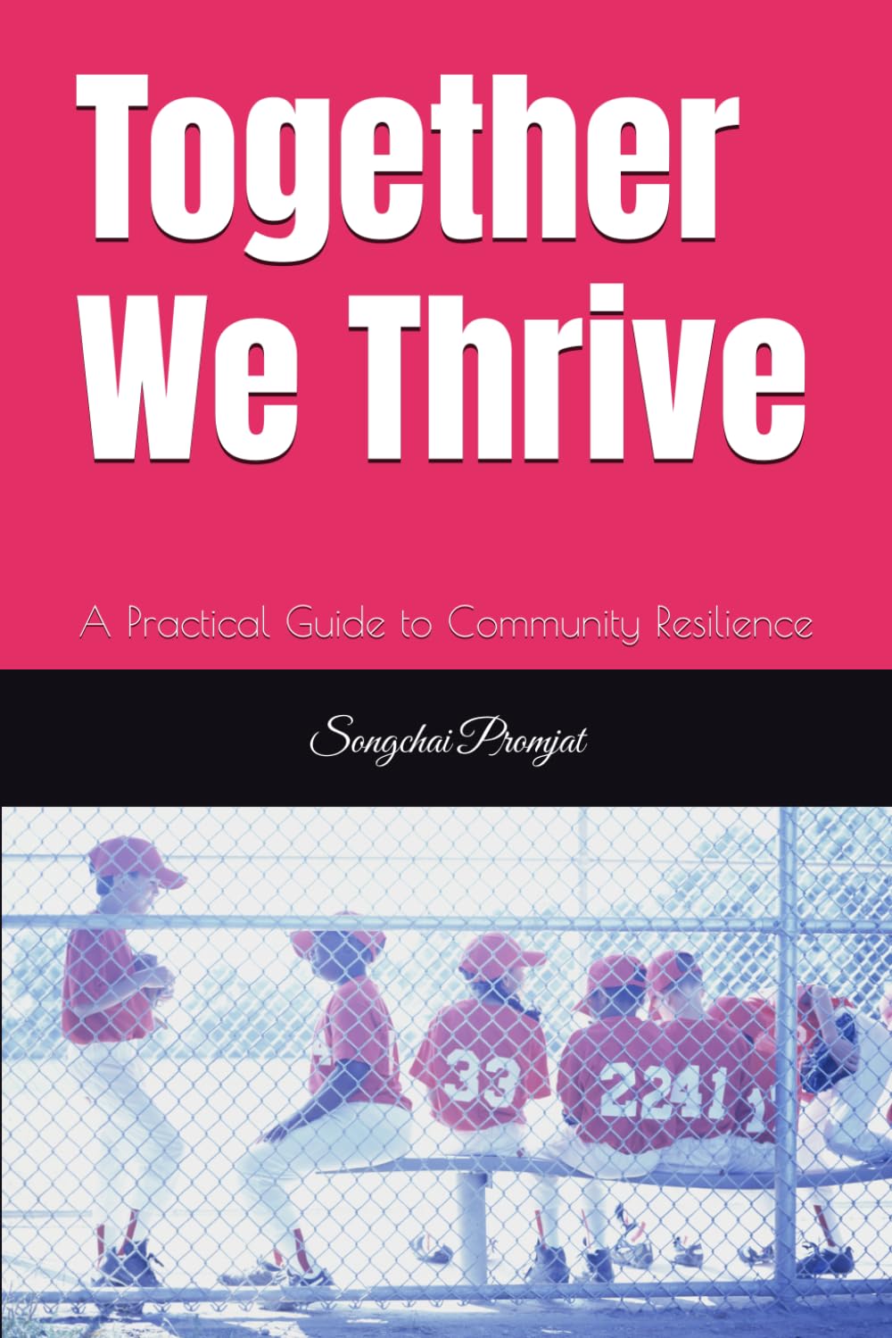 Together We Thrive: A Practical Guide to Community Resilience