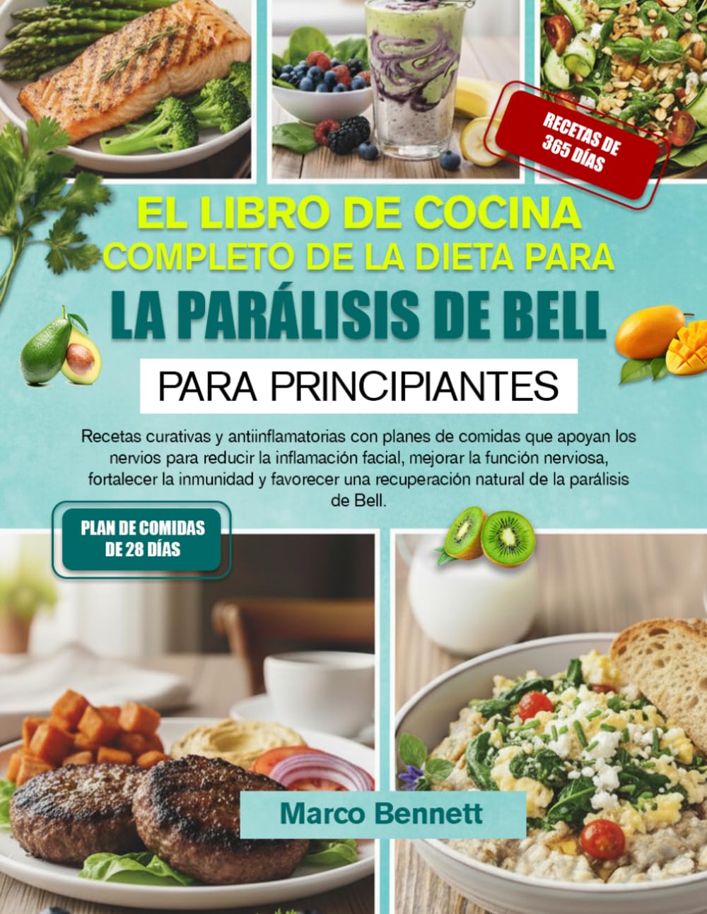 EL LIBRO DE COCINA COMPLETO DE LA DIETA PARA LA PARÁLISIS DE BELL PARA PRINCIPIANTES: Recetas curativas y antiinflamatorias con planes de comidas que ... mejorar la función nerviosa, fortalecer la...