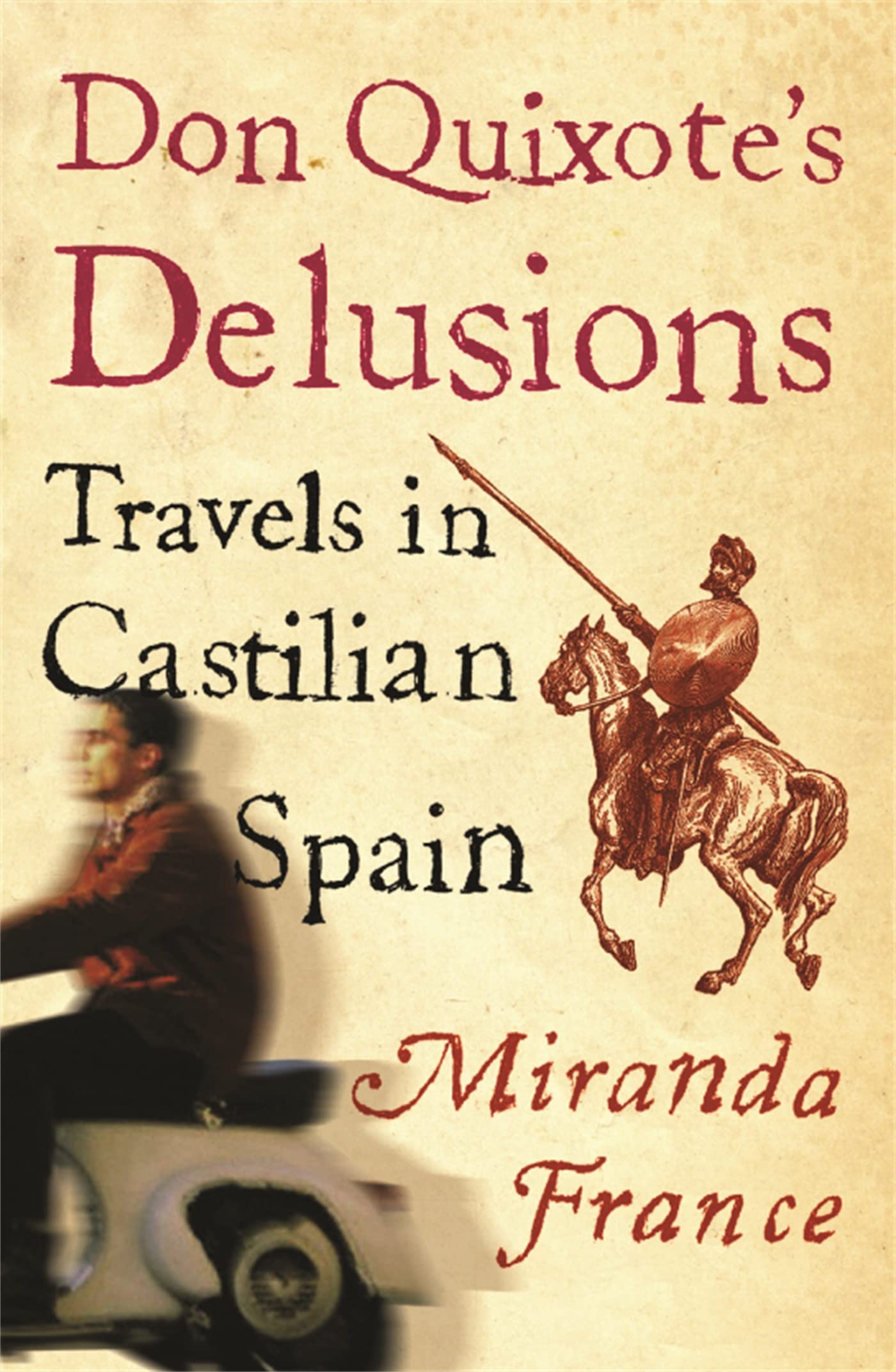 France M Don Quixotes Delusions by Miranda France PAPERBACK 9780753813843
