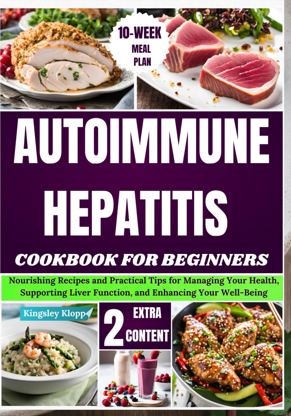 Autoimmune Hepatitis Cookbook For Beginners: Nourishing Recipes and Practical Tips for Managing Your Health, Supporting Liver Function, and Enhancing Your Well-Being