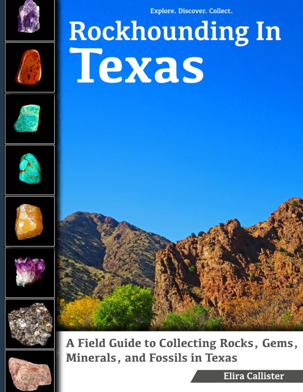 Rockhounding in Texas: A Field Guide to Collecting Rocks, Gems, Minerals, and Fossils in Texas