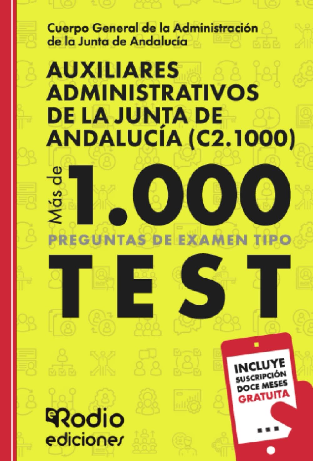 Auxiliares Administrativos de la Junta de Andalucía (C2.1000). Más de mil preguntas tipo test (OPOSICIONES)