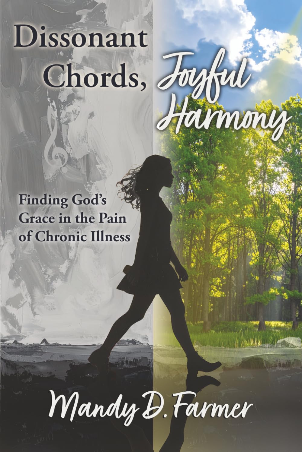 Dissonant Chords, Joyful Harmony: Finding God's Grace in the Pain of Chronic Illness