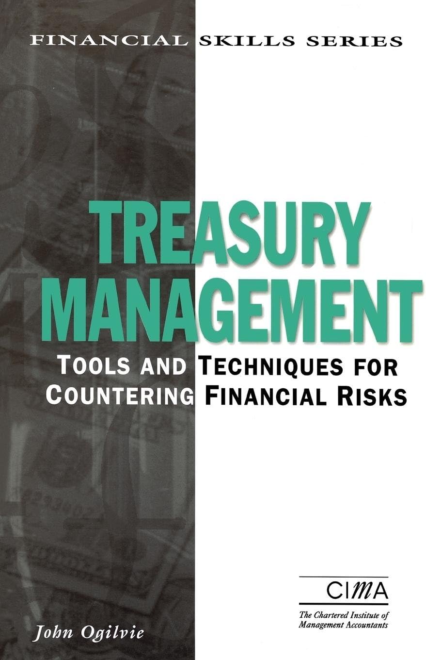 Treasury Management: Tools And Techniques For Countering Financial Risks (Cima Finance Skills)