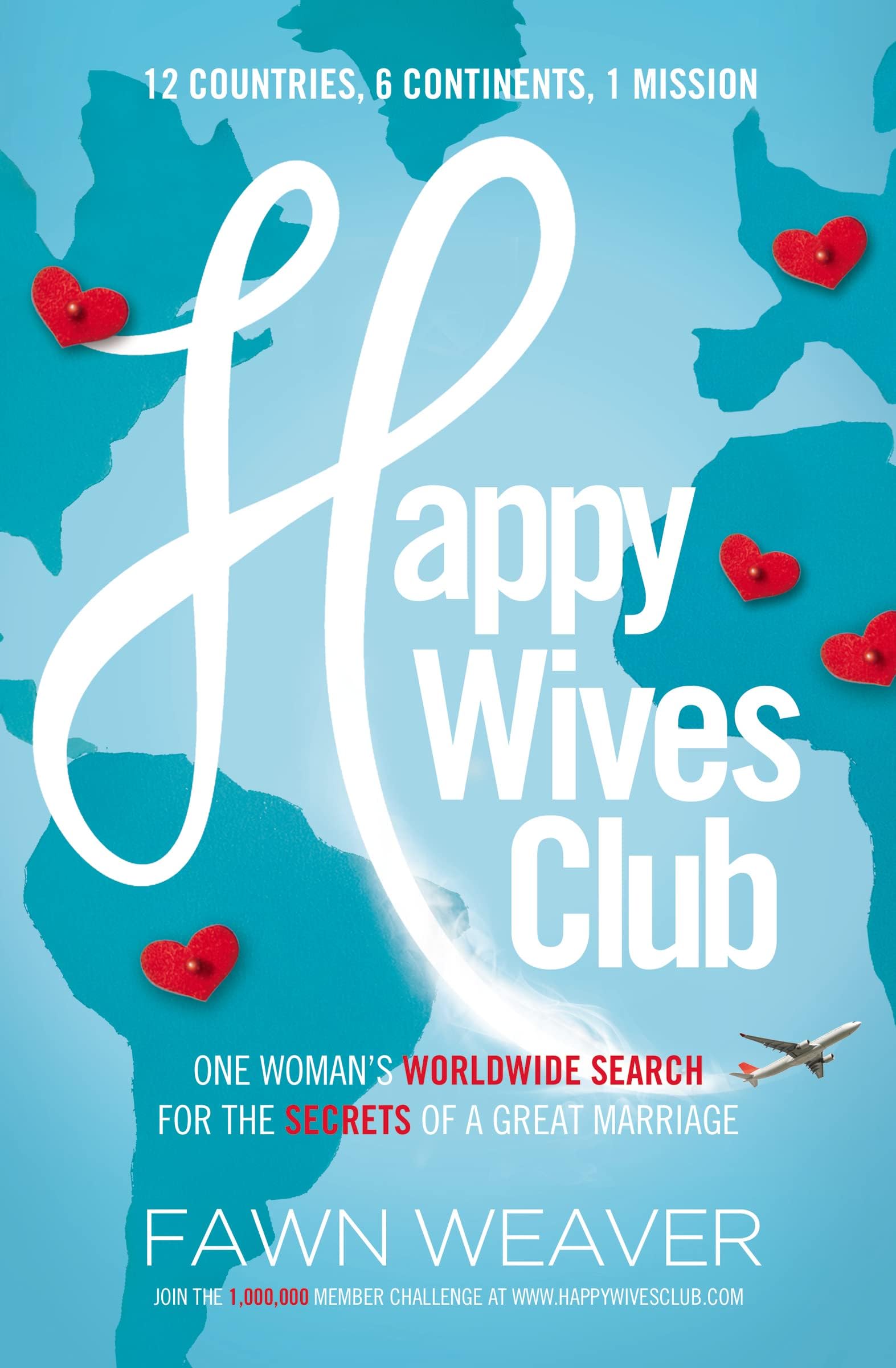 Happy Wives Club: One Woman's Worldwide Search for the Secrets of a Great Marriage Paperback – January 14, 2014