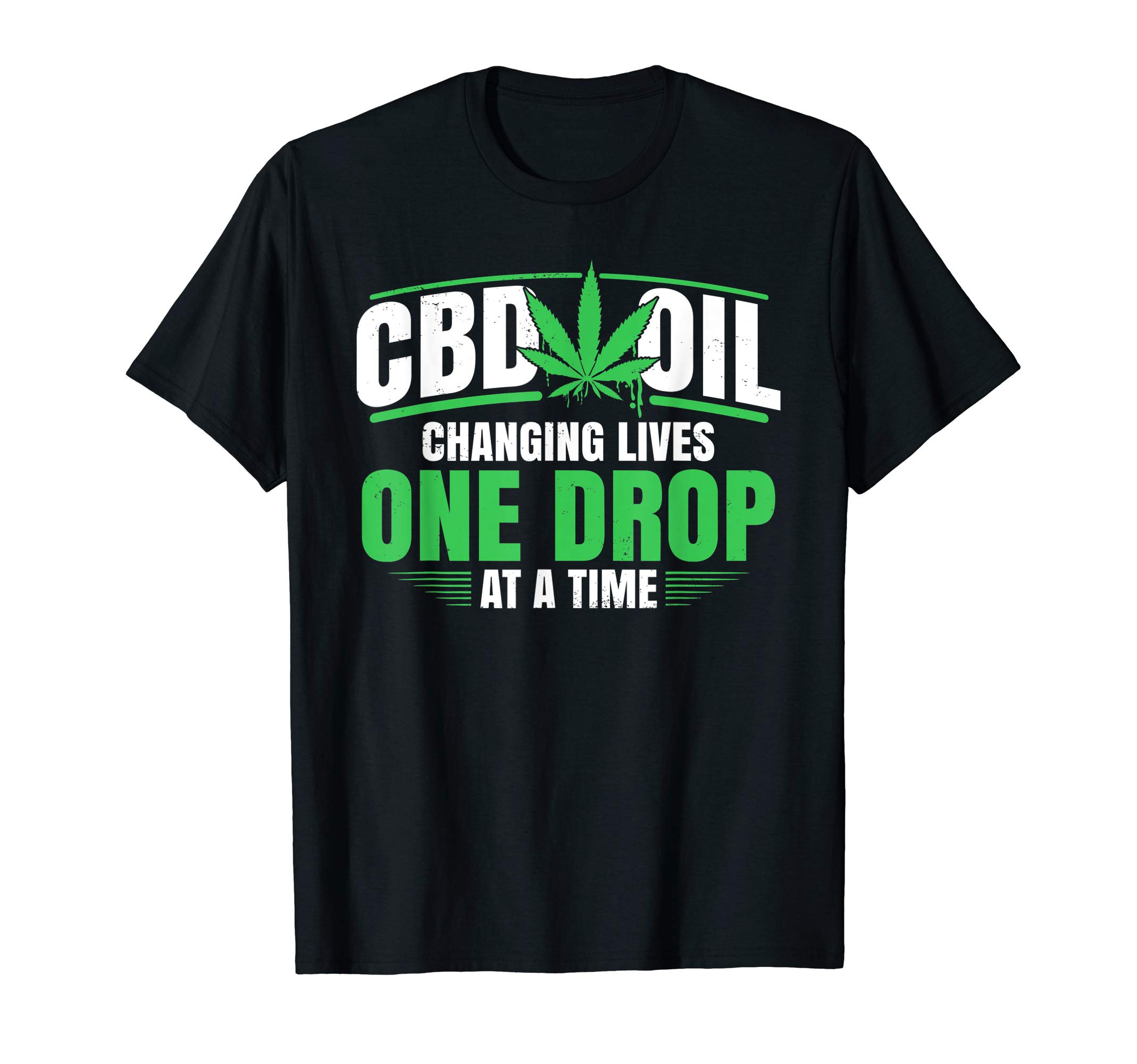 CBD Oil Shirt Cannabidiol Hemp Plant One Drop At A Time