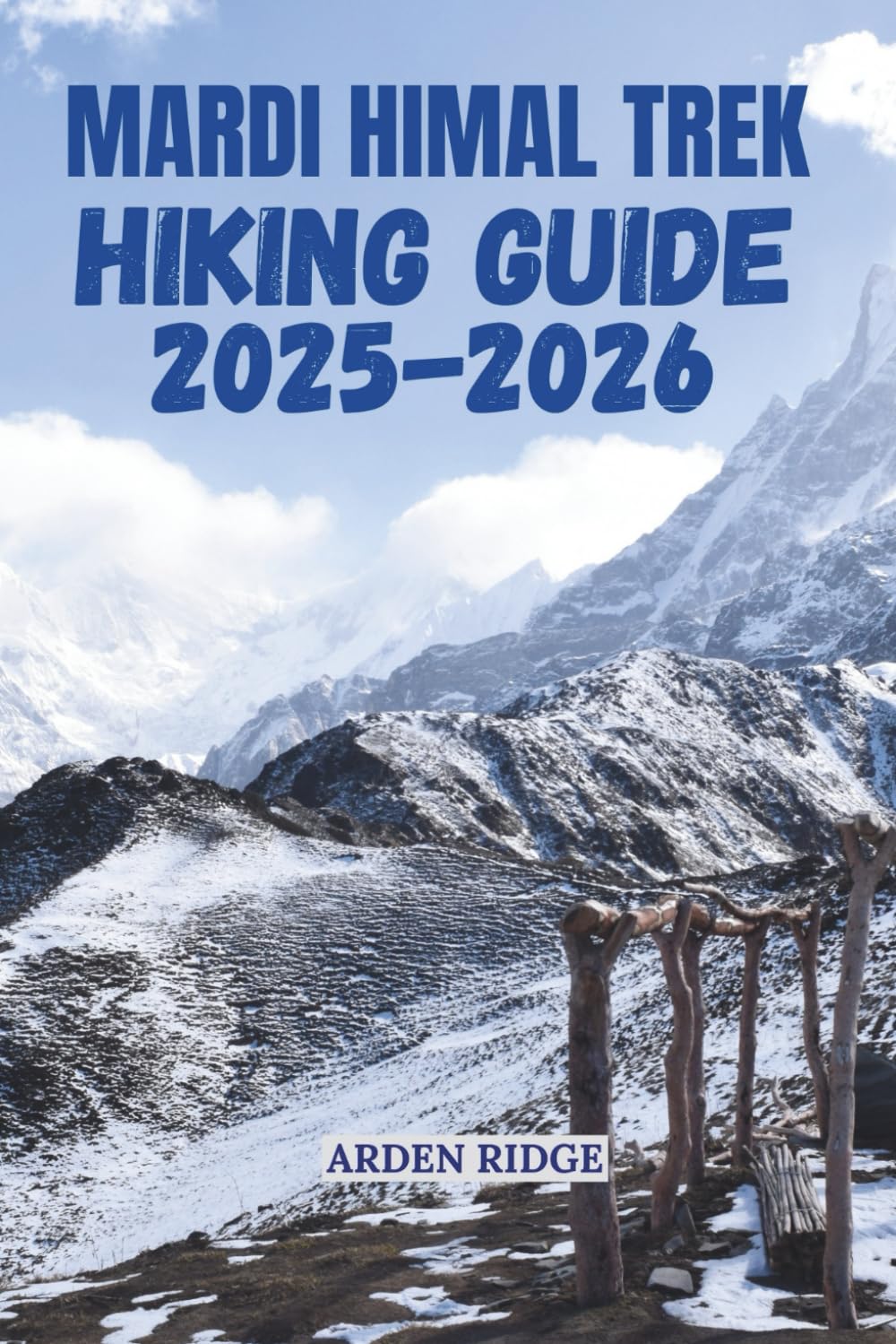 Ultimate Mardi Himal Trek Guide 2025-2026: Itineraries & Tips
