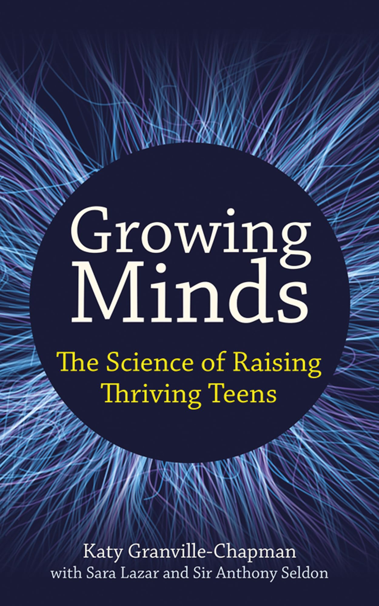 Growing Minds: The science of raising thriving teens