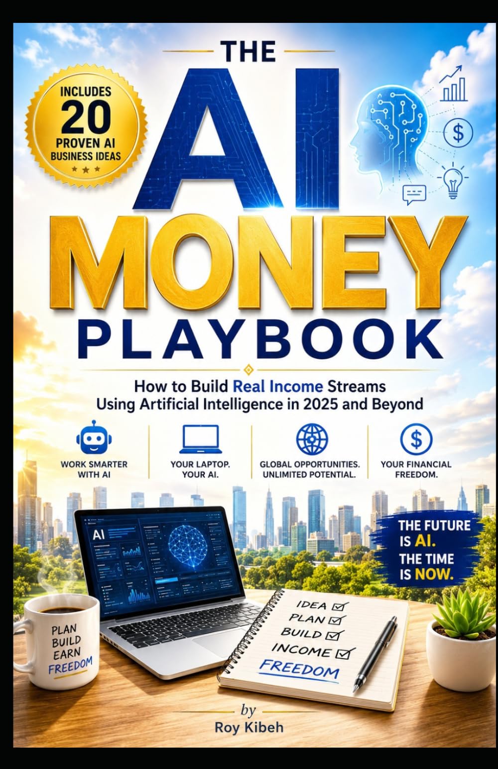 The AI Money Playbook: Your laptop. Your AI. Your financial freedom.