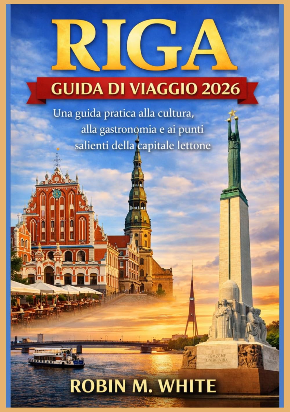 RIGA GUIDA DI VIAGGIO 2026: Dal centro storico alle fughe sulla costa: Una guida pratica alla cultura, alla gastronomia e ai punti salienti della capitale lettone