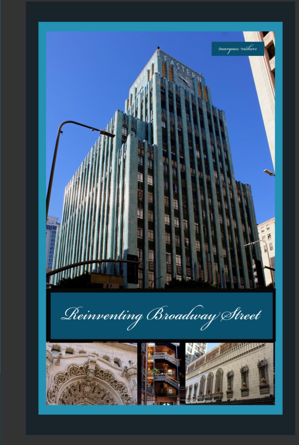 Cadeau idéal Broadway Street Los Angeles architectural reincarnation livre art