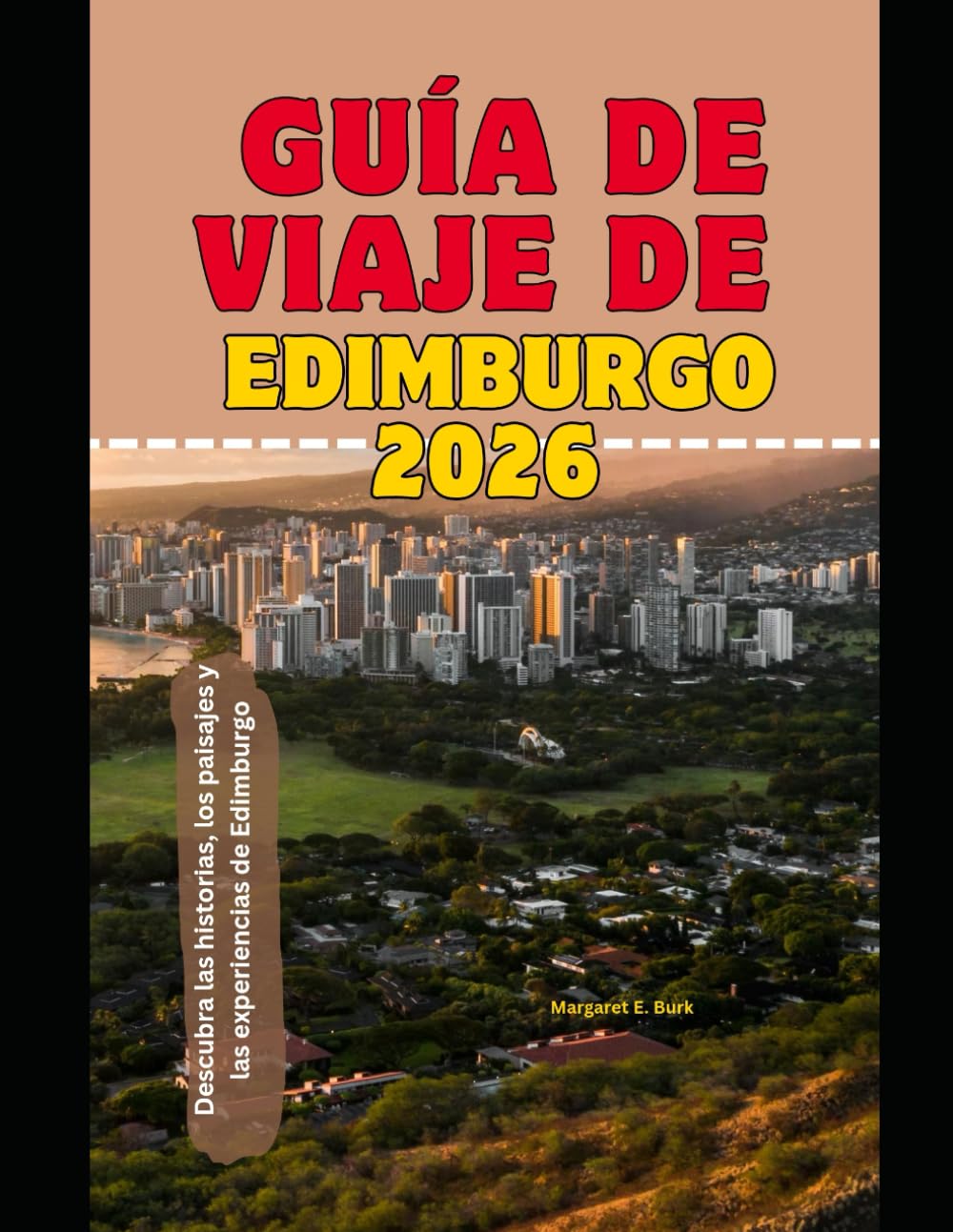 Guía de viaje de Edimburgo 2026: Descubra las historias, los paisajes y las experiencias de Edimburgo (WorldSmart Travel Guide Series 2026)