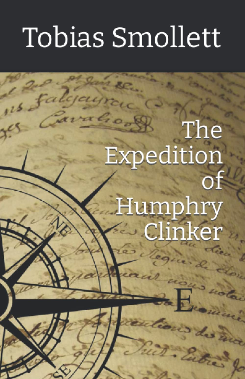 The Expedition of Humphry Clinker: A Literary Classic (Annotated)