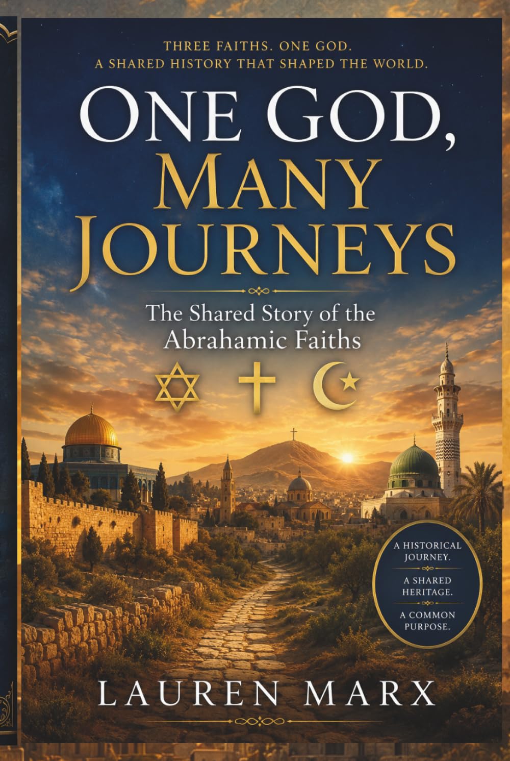 One God, Many Journeys:: The Shared Story of the Abrahamic Faiths