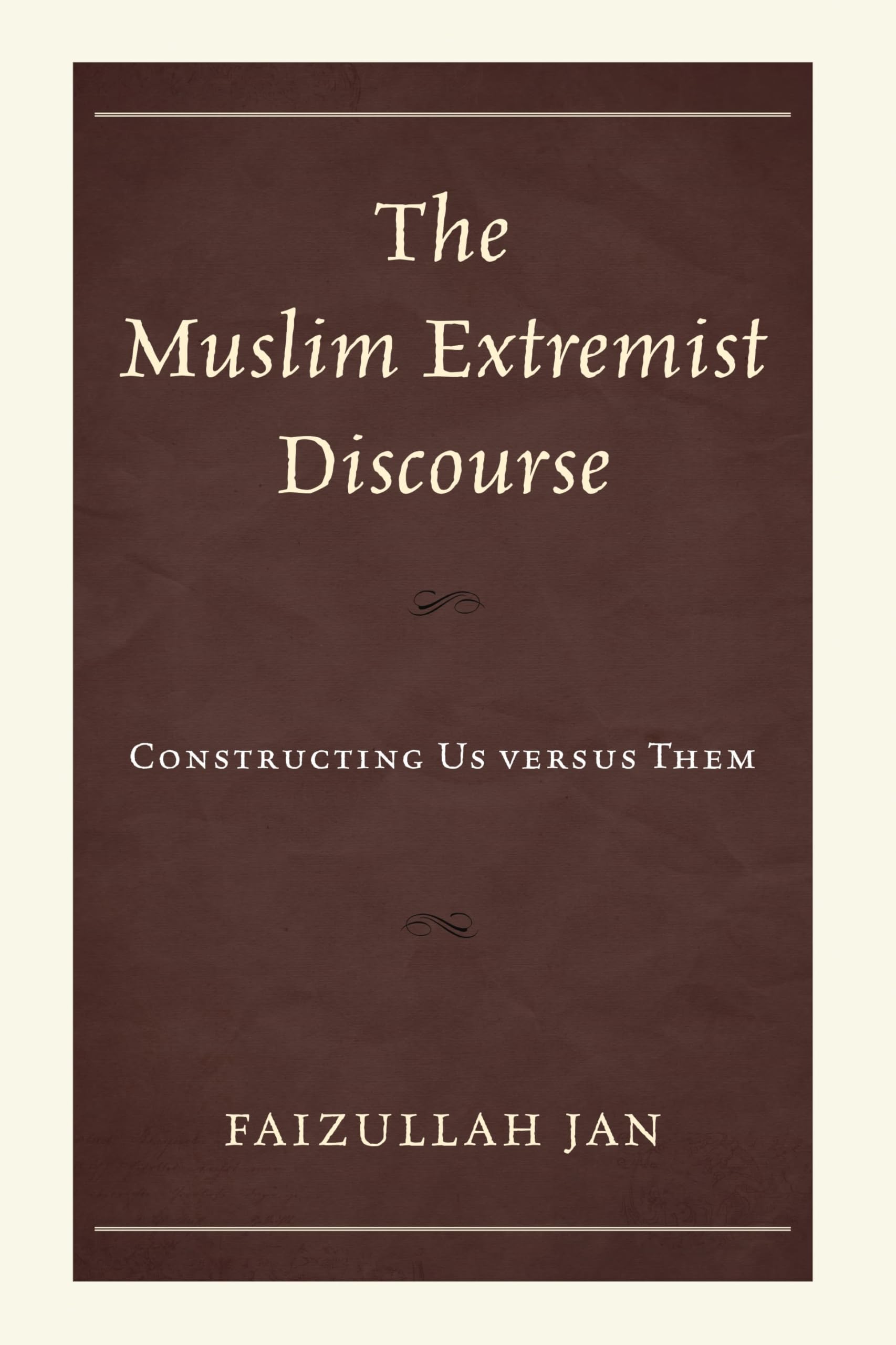 The Muslim Extremist Discourse: Constructing Us versus Them