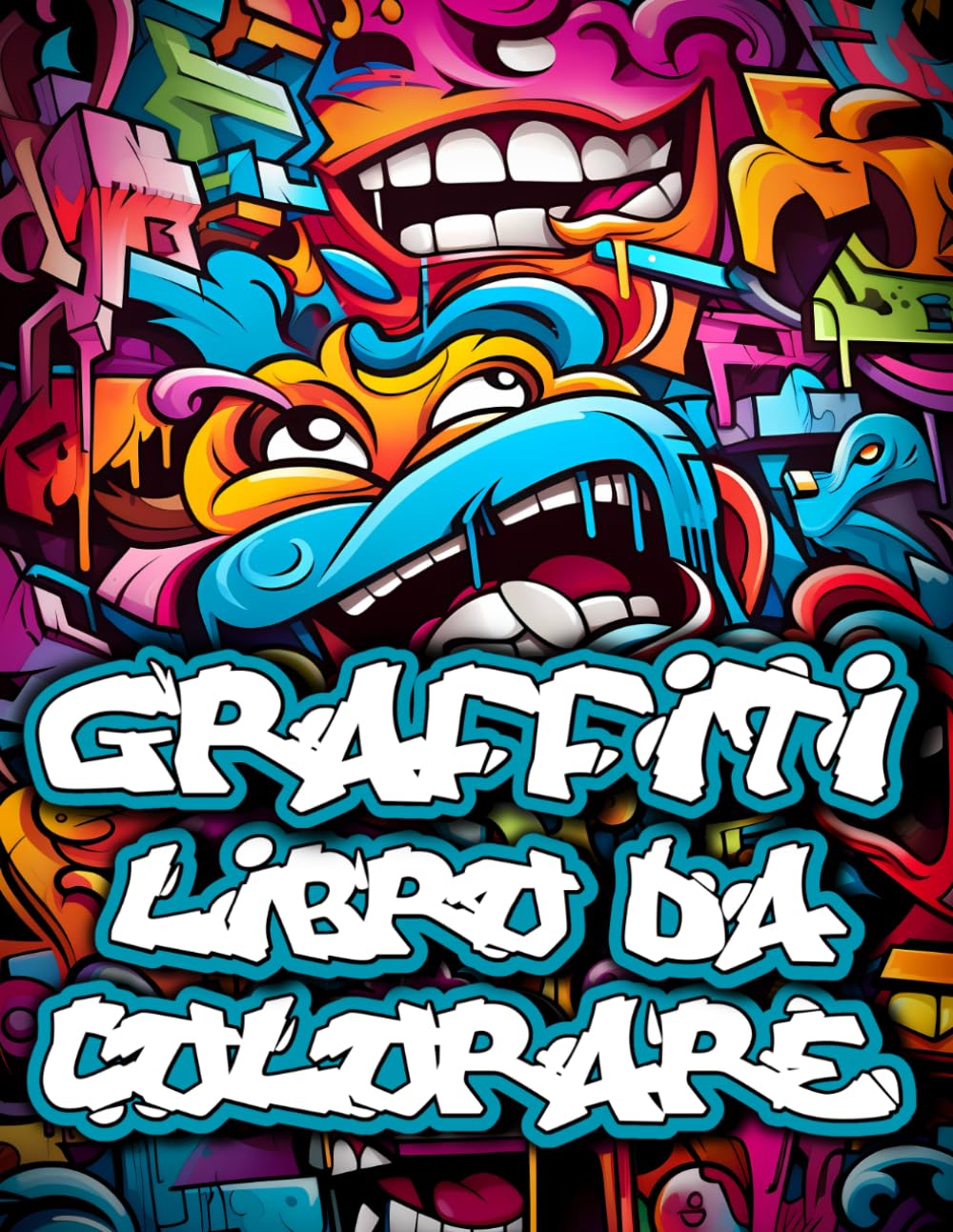 Graffiti Libro da Colorare: 50 Disegni Professionali di Graffiti Street Art per Adolescenti e Adulti per Alleviare lo Stress e Rilassarsi