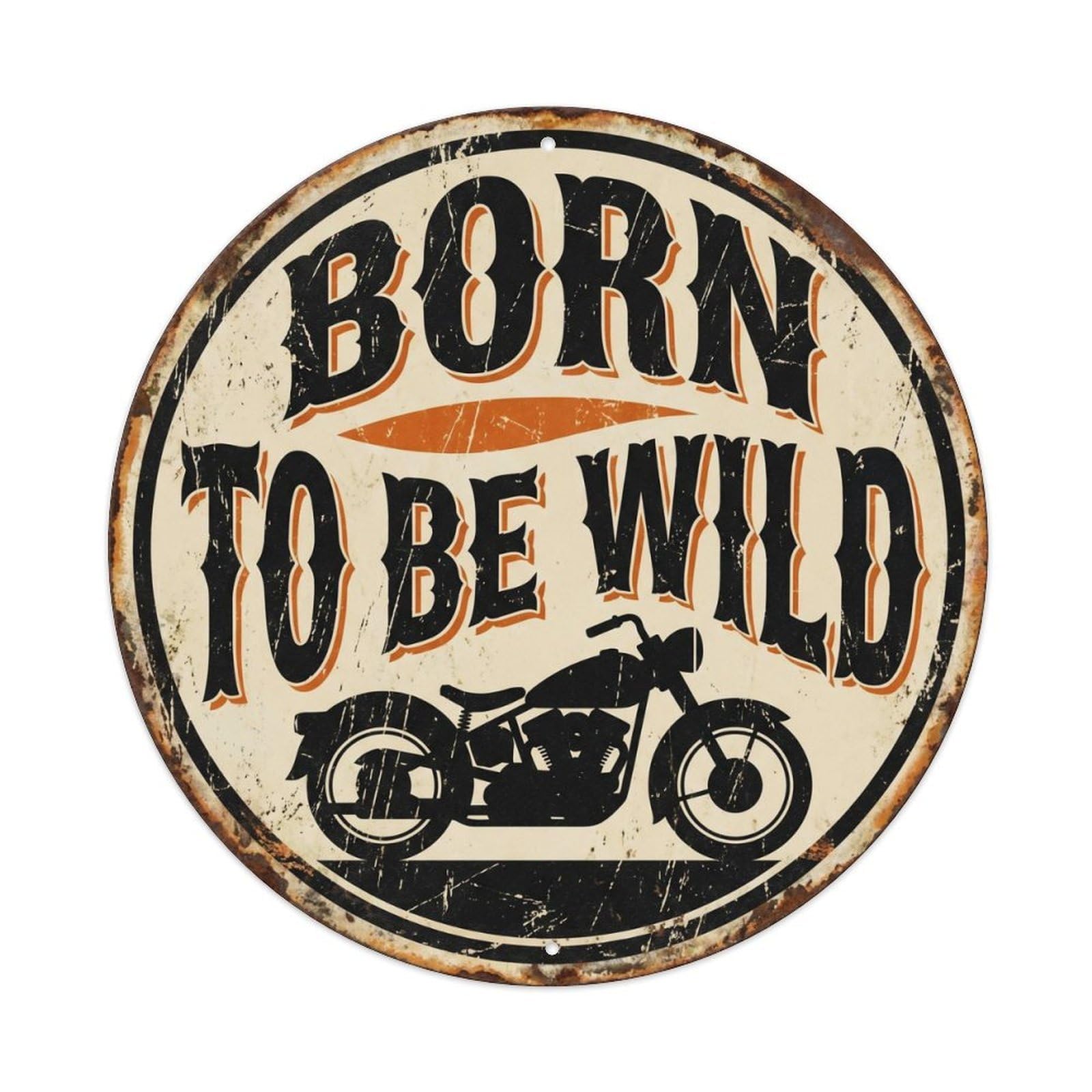 Born to Be Wild Nostalgic Garage Accessory Retro Slogans Metal Tin Sign Plaque Wall Decor for Cafe, Club, Garden Round Metal Poster 8x8Inch