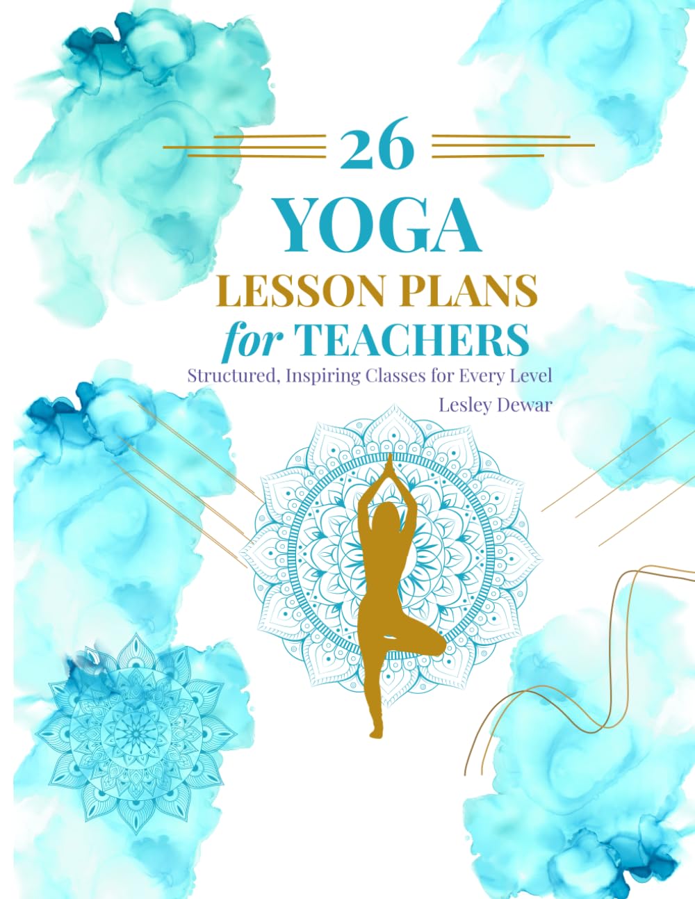 26 Yoga Lesson Plans for Teachers: structured, inspiring plans for every level.
