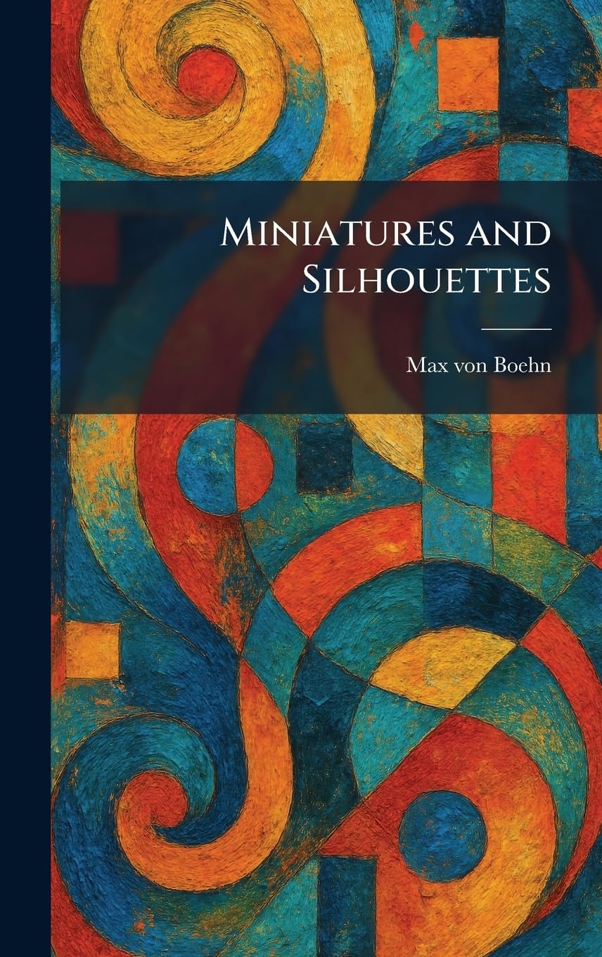 Miniatures and Silhouettes