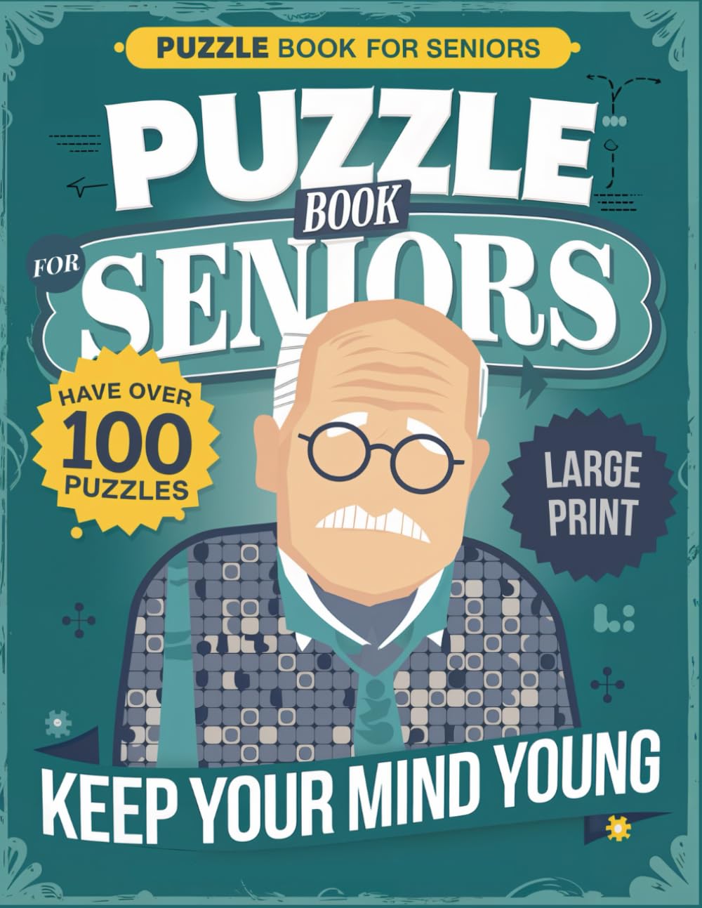 Puzzle Book For Seniors: 100+ Large-Print Puzzles To Keep Your Brain Young
