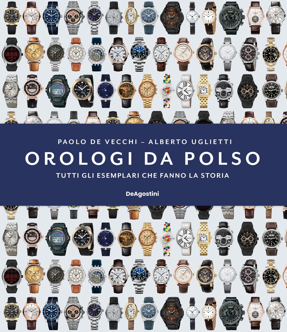 Orologi Da Polso. Tutti Gli Esemplari Che Fanno La Storia. Ediz. Illustrata - 4