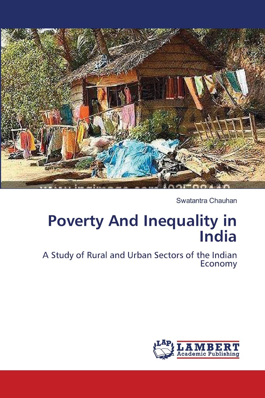 Poverty And Inequality in India: A Study of Rural and Urban Sectors of the Indian Economy