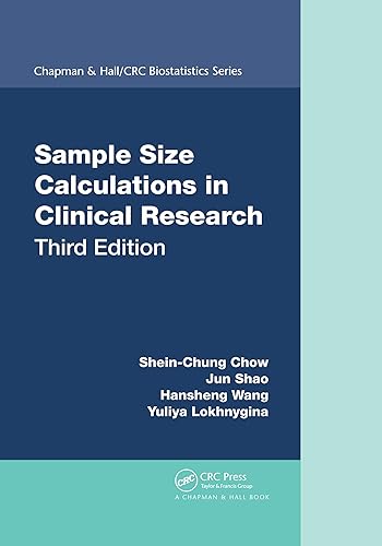 Sample Size Calculations in Clinical Research (Chapman &amp; Hall/CRC Biostatistics Series)