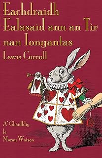 Eachdraidh Ealasaid ann an Tìr nan Iongantas (Alice's Adventures in Wonderland in Scottish Gaelic)