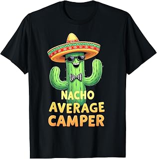 Funny Mexican,Camping Saying Nacho Average Camper T-Shirt