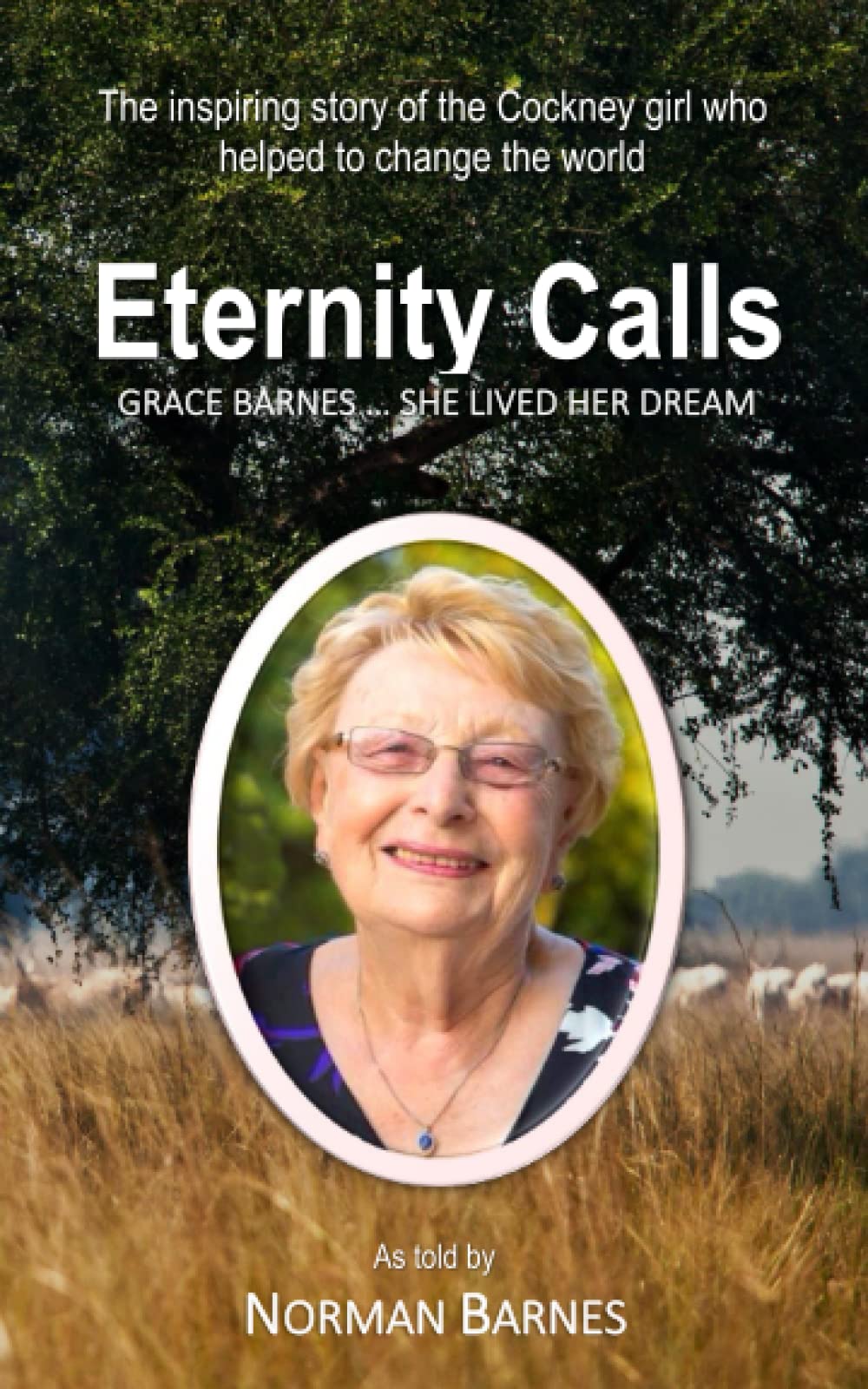 Eternity Calls: Grace Barnes ... She Lived her Dream