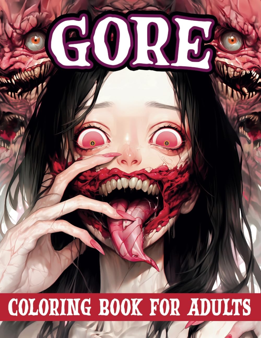 Gore: Horror Coloring Book For Adults | A Terrifying Collection of Dark, Scary and Bone-Chilling Illustrations for Relaxation & Stress Relief (Creepy Horror)