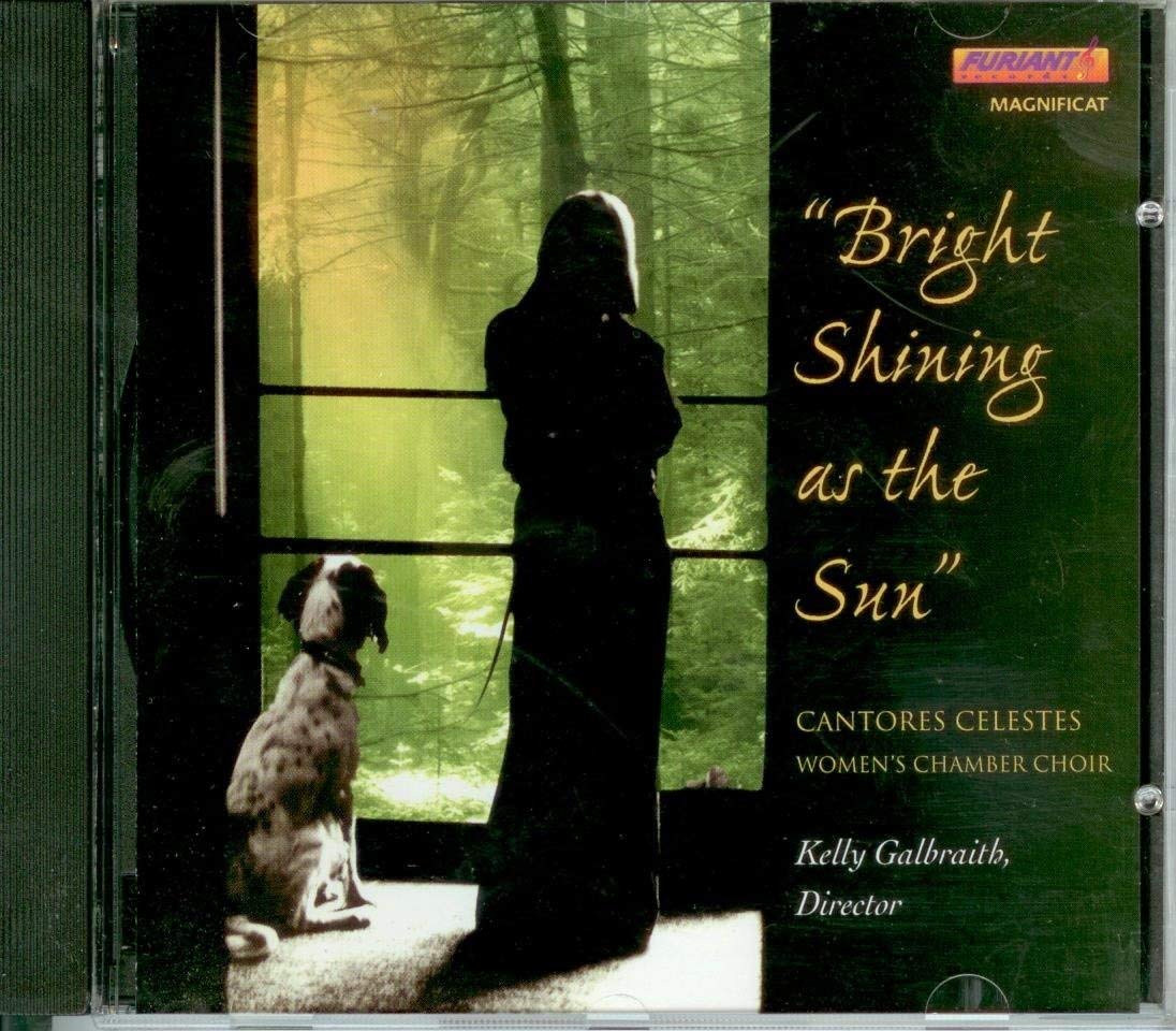 Bright Shining as the Sun [Audio CD] Cantores Celestes: Women's Chamber Choir [Audio CD]