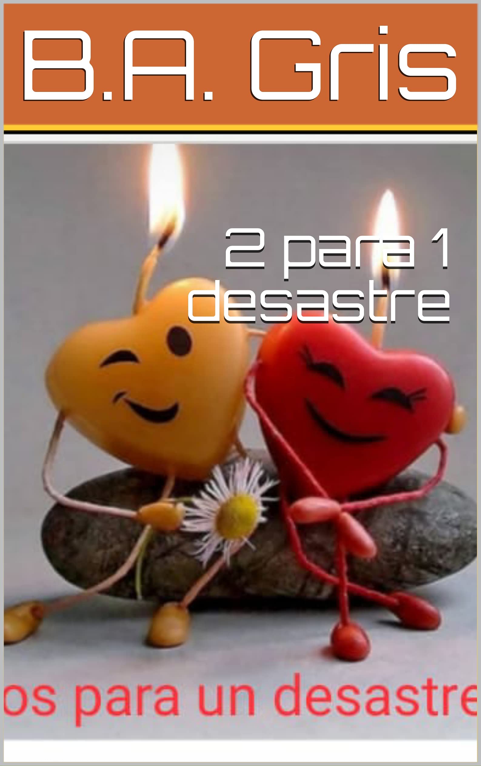 2 para 1 desastre (Spanish Edition)
