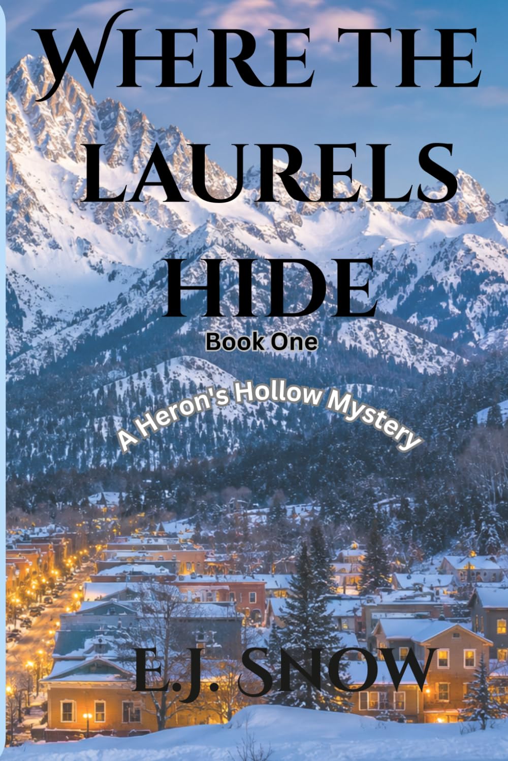 Where The Laures Hide: A Heron's Hollow Mystery Book 1 (The Heron Hallow Mystery series)