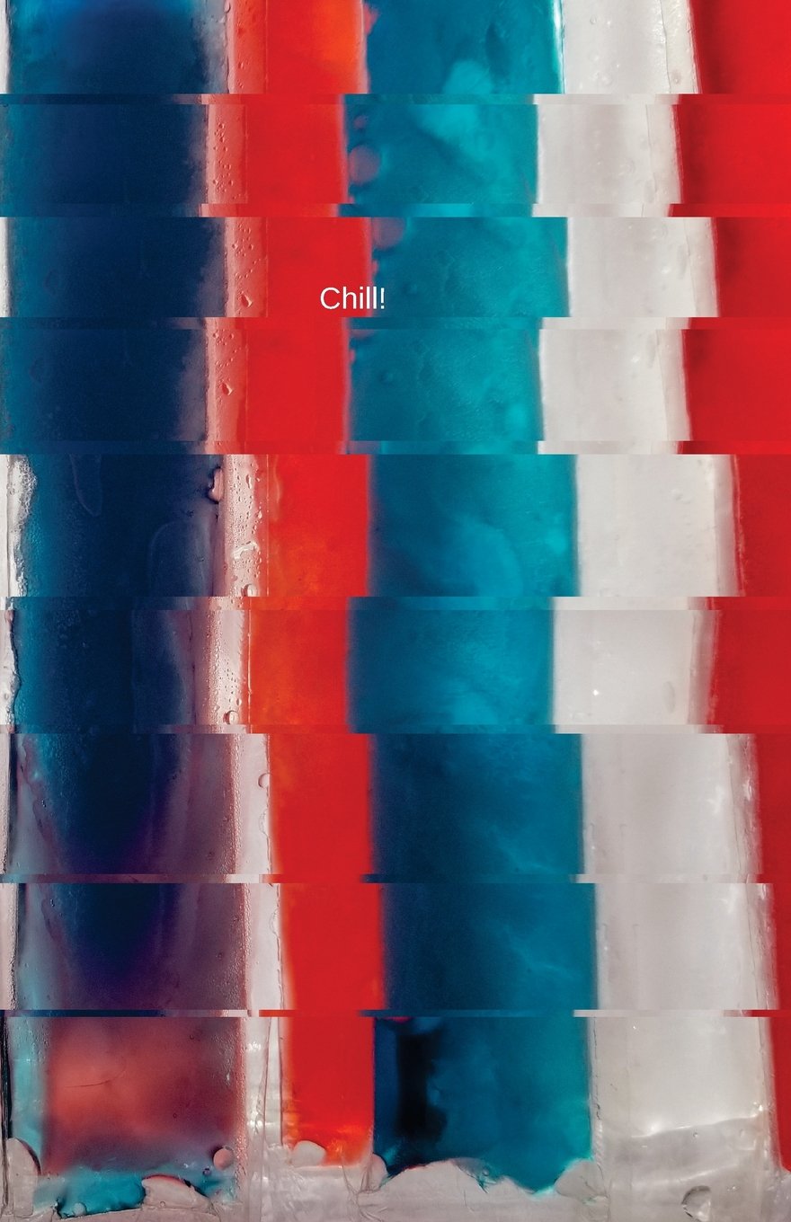 Chill!: Red, White & Blue (Joy, Inspiration & Delight)