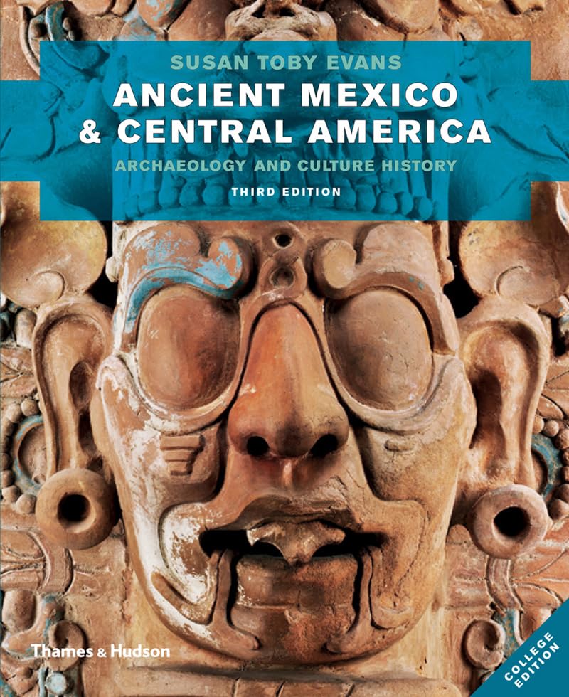 Ancient Mexico and Central America: Archaeology and Culture History Third Edition
