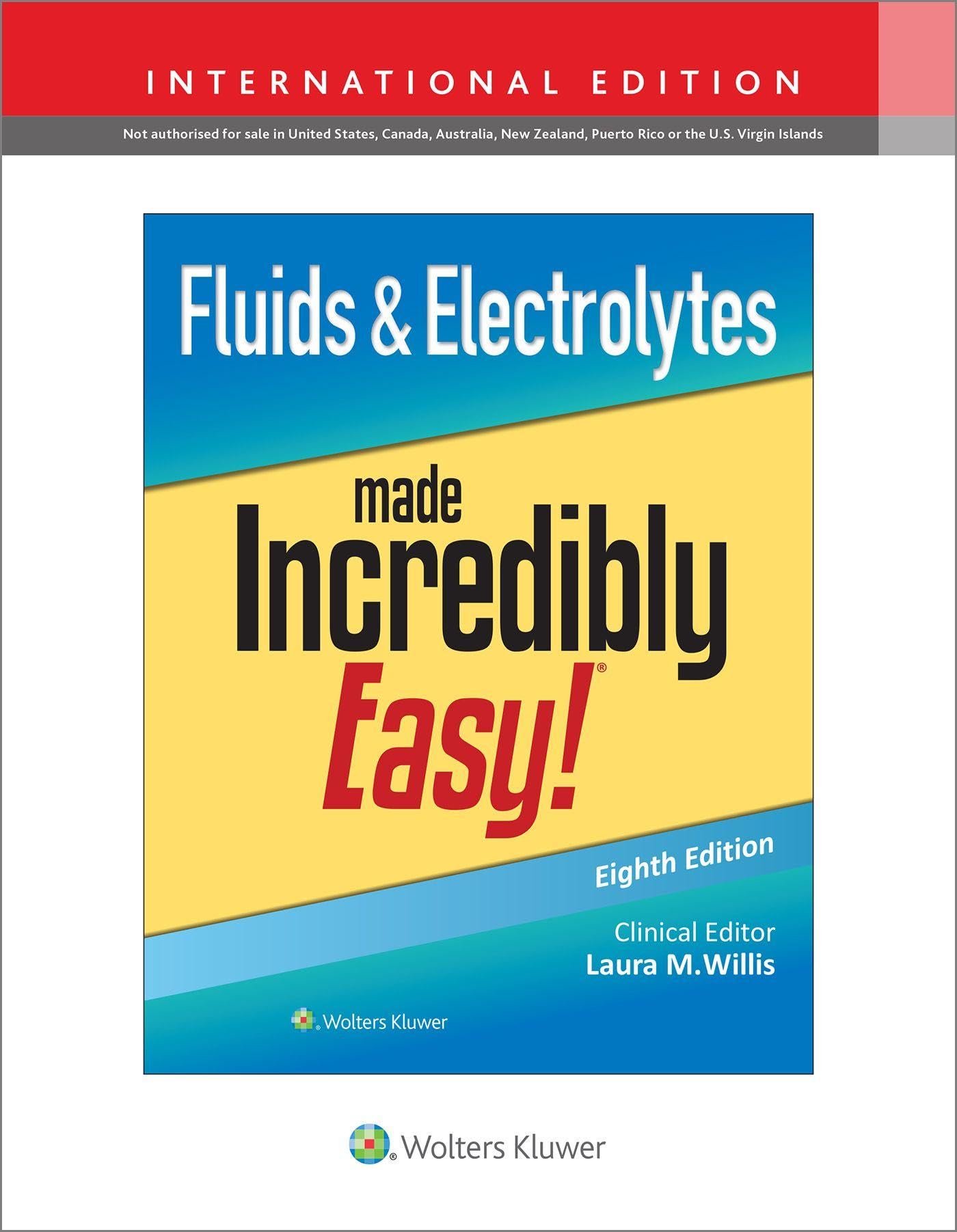 Fluids & Electrolytes Made Incredibly Easy! (Incredibly Easy! Series®)