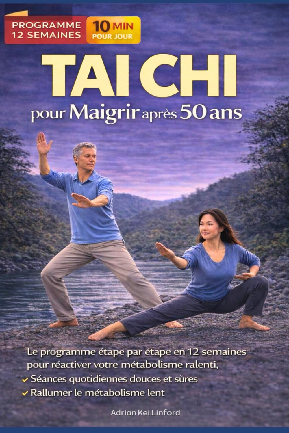TAI CHI POUR MAIGRIR APRÈS 50 ANS: Un programme progressif en 12 semaines pour stimuler le métabolisme, affiner la silhouette et retrouver énergie, ... grâce à des mouvements doux et accessibles