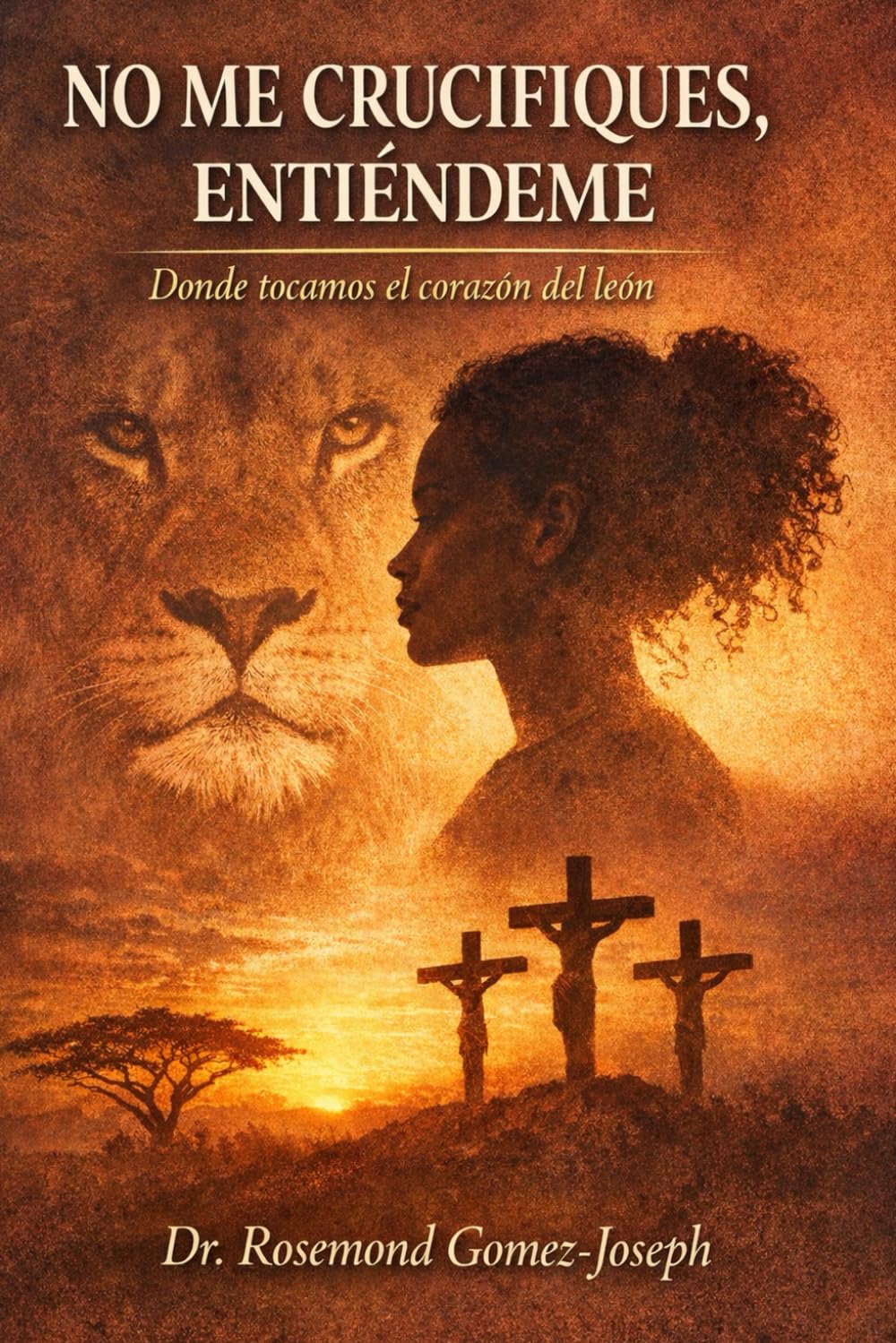 No Me Crucifiques, Entiéndeme: Donde tocamos el corazón del león (THE DISCIPLINE OF TRUTH)