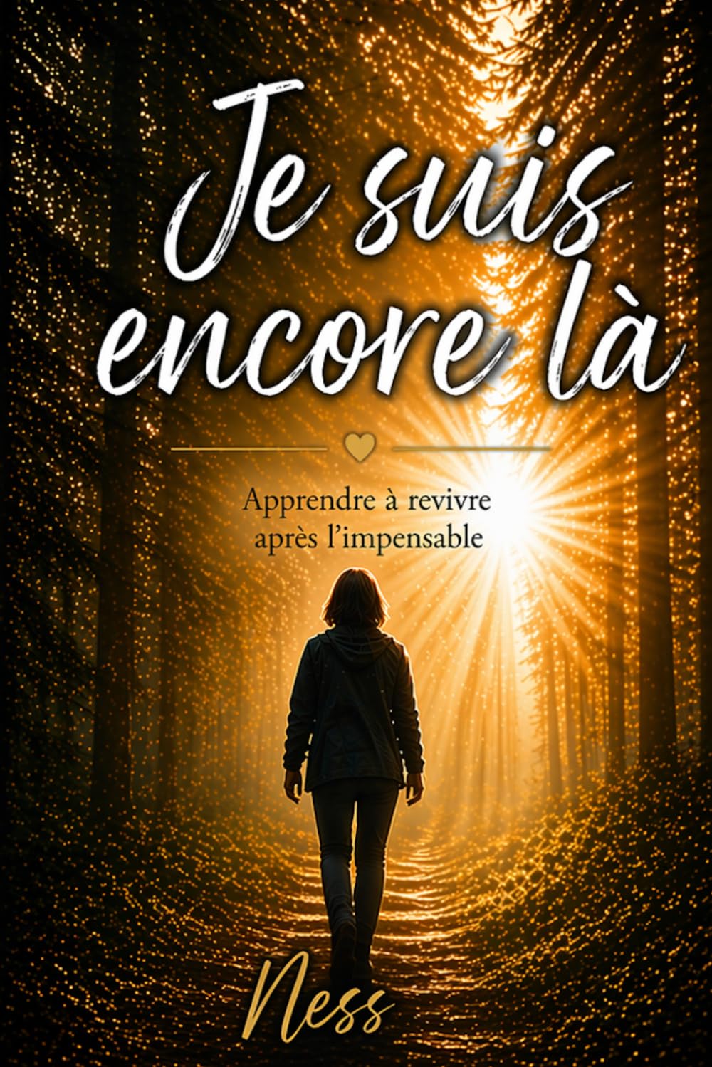 Je suis encore là: Apprendre à revivre après l'impensable